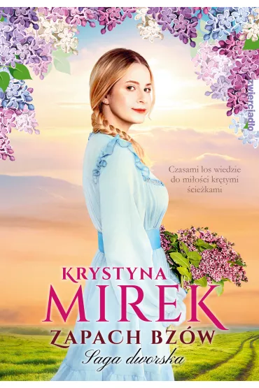 Zapach bzw. Saga dworska. Tom 1 - Krystyna Mirek