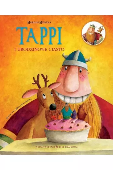 Tappi i urodzinowe ciasto. Tappi i Przyjaciele.Tom 1 - Marcin Mortka