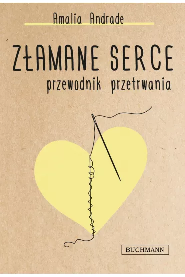 Z�amane serce. Przewodnik przetrwania - Amalia  Andrade