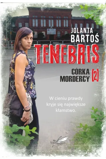 C�rka mordercy. Tenebris. Tom 2 - Jolanta Barto�