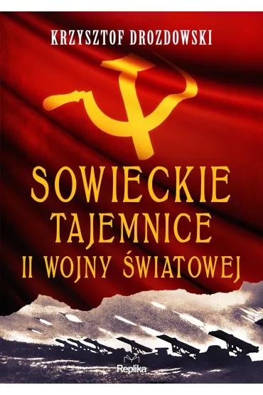 Sowieckie tajemnice II wojny �wiatowej - Krzysztof Drozdowski