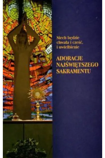 Adoracje Naj�wi�tszego Sakramentu