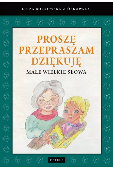 Prosz� przepraszam dzi�kuj� - Luiza Borkowska-Zi�kowska