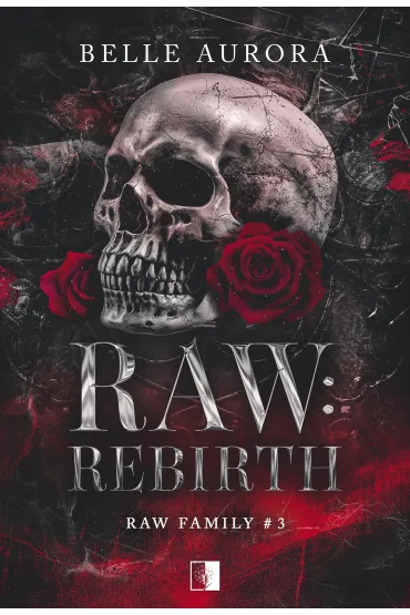 Raw: Rebirth. Raw Family. Tom 3 - Belle Aurora