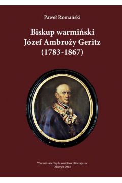eBook Biskup warmiski Jzef Ambroy Geritz (1783-1867) pdf