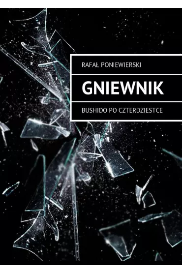 eBook Gniewnik. Bushido po czterdziestce mobi epub - Rafa� Poniewierski