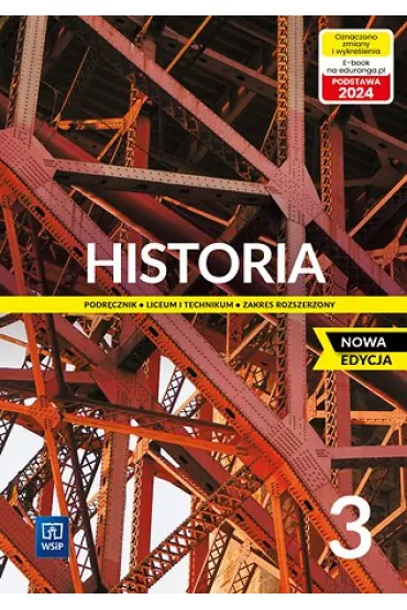 Historia 3. Liceum i technikum. Podr�cznik. Zakres rozszerzony - Jolanta Choi�ska-Mika, Katarzyna Zieli�ska, Micha� Tymowski, W�odzimierz Lengauer