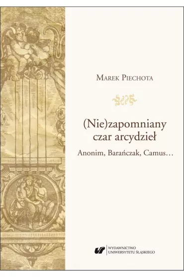 (Nie)zapomniany czar arcydzie� - Marek Piechota