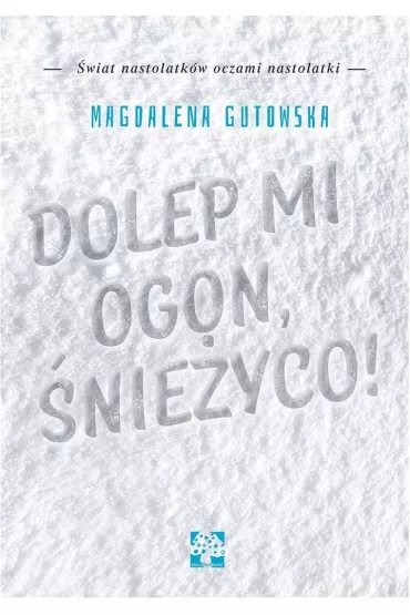 Dolep mi ogon, �nie�yco! - Magdalena Gutowska