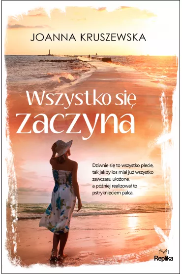 Wszystko si� zaczyna - Joanna Kruszewska
