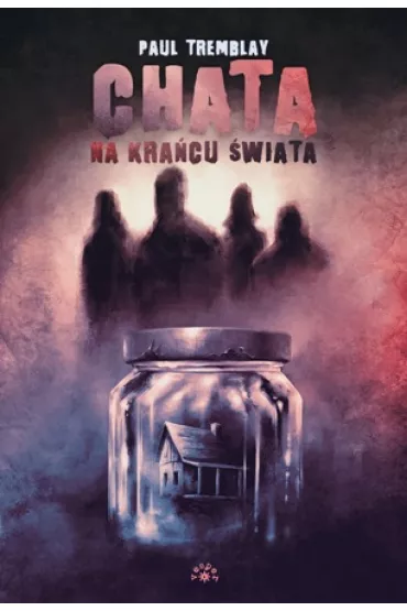 Chata na kra�cu �wiata - Paul Tremblay