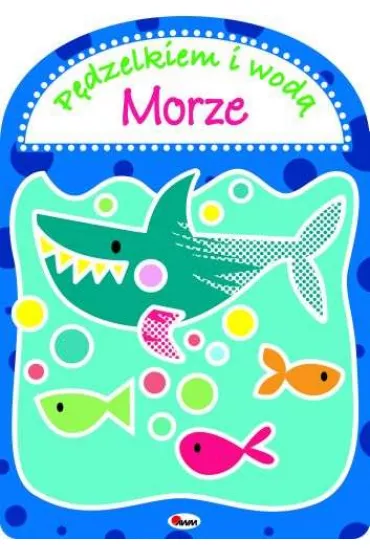P�dzelkiem i wod�. Morze - Miros�awa Kwieci�ska, Anna  Gensler-Buraczy�ska