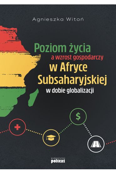 Poziom życia a wzrost gospodarczy w Afryce Subsaharyjskiej w dobie globalizacji