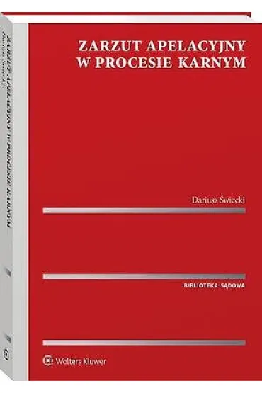 Zarzut apelacyjny w procesie karnym - Dariusz �wiecki
