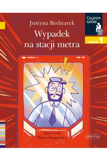 Wypadek na stacji metra. Czytam sobie. Poziom 1 - Justyna Bednarek
