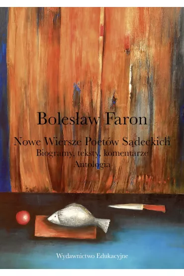 Nowe wiersze poet�w s�deckich - Boles�aw Faron