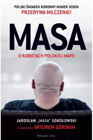 MASA o kobietach polskiej mafii. Jarosaw "Masa" Sokoowski w rozmowie z Arturem Grskim - Artur Grski