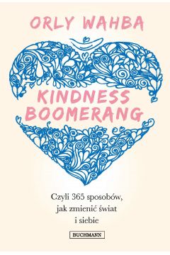 eBook Kindness Boomerang, czyli 365 sposobw jak zmieni wiat i siebie mobi epub