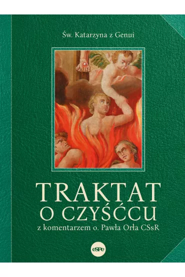 Traktat o czy��cu, z komentarzem o. Paw�a Or�a CSsR - �w. Katarzyna z Genui