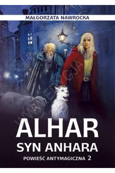 Alhar, syn Anhara. Powie�� antymagiczna 2 - Ma�gorzata Nawrocka