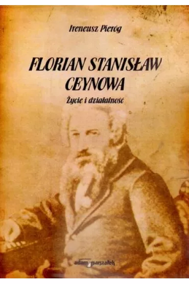Florian Stanis�aw Ceynowa - Ireneusz Pier�g