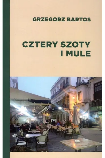 Cztery szoty i mule - Grzegorz Bartos