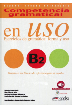 Competencia gramatical en Uso B2. Ejercicios de gramatica: forma y uso. Podrcznik do jzyka hiszpaskiego