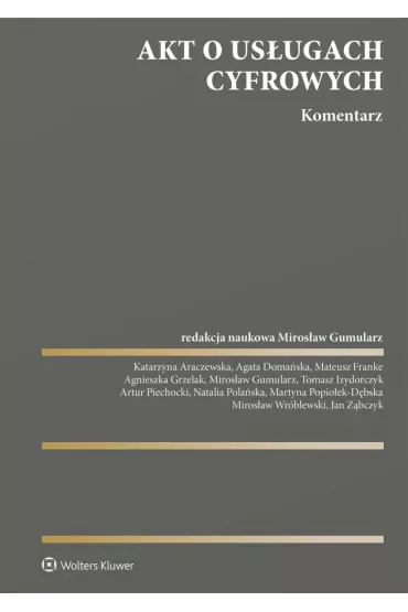 eBook Akt o usugach cyfrowych. Komentarz pdf epub - Agnieszka Grzelak, Tomasz Izydorczyk, Mirosaw Gumularz, Katarzyna Araczewska, Agata  Domaska, Mateusz  Franke