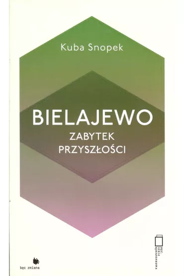 Bielajewo. Zabytek przysz�o�ci - Kuba Snopek