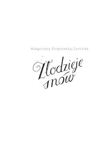 Z�odzieje sn�w - Ma�gorzata Str�kowska-Zaremba