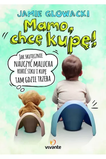 Mamo, chc� kup�! - Jamie Glowacki