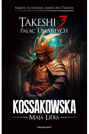 Pa�ac umar�ych. Takeshi. Tom 3 - Maja Lidia Kossakowska