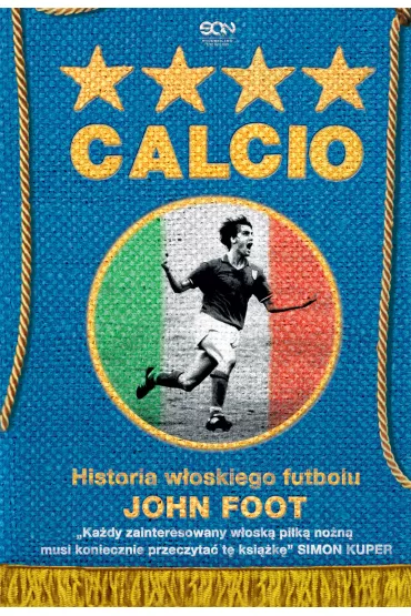 Calcio. Historia w�oskiego futbolu - John Foot