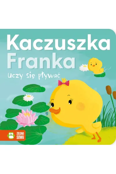 Kaczuszka Franka uczy si� p�ywa� - Agnieszka Sk�rzewska