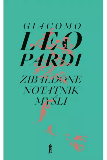 Zibaldone. Notatnik my�li. Wyb�r - Leopardi Giacomo
