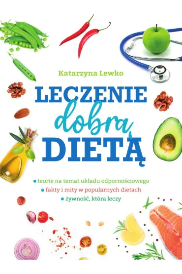 Leczenie dobr� diet� - Katarzyna Lewko