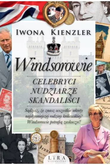 eBook Windsorowie. Celebryci, nudziarze, skandali�ci mobi epub - Iwona Kienzler