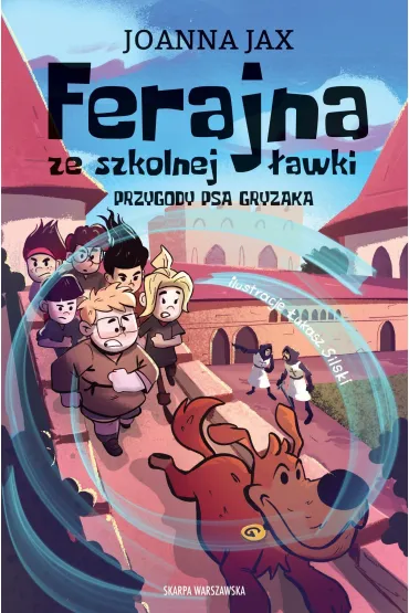 Ferajna ze szkolnej �awki. Przygody psa Gryzaka - Joanna Jax