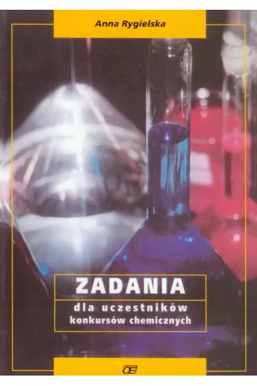Zadania dla uczestnik�w konkurs�w chemicznych wydanie 3 - Anna Rygielska