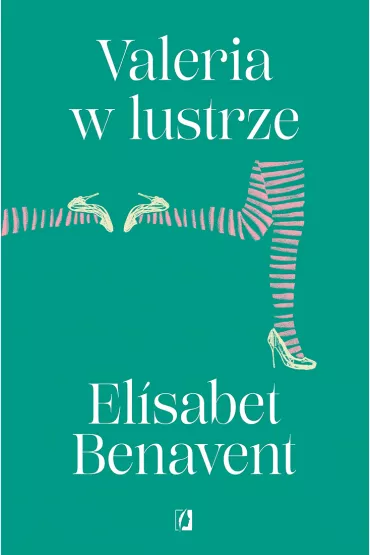 Valeria w lustrze. Valeria. Tom 2 - Elisabet Benavent