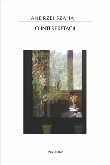 O interpretacji - Andrzej Szahaj