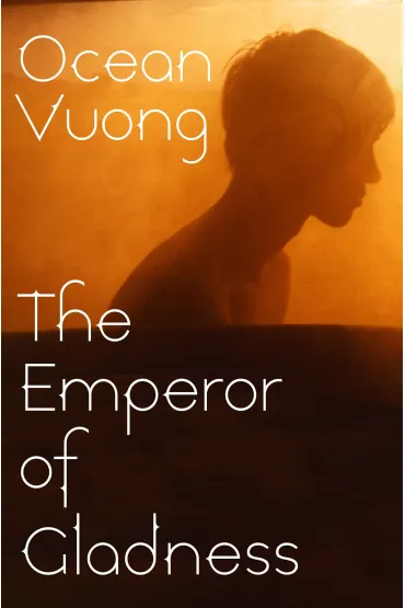 The Emperor of Gladness - Ocean  Vuong