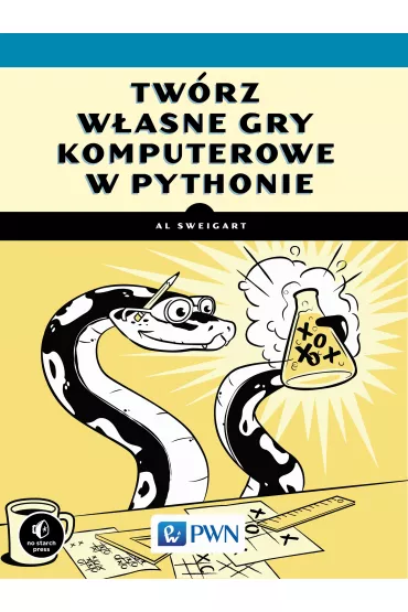 Tw�rz w�asne gry komputerowe w Pythonie - Al Sweigart