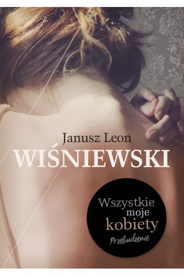 Wszystkie moje kobiety - Janusz Leon Winiewski