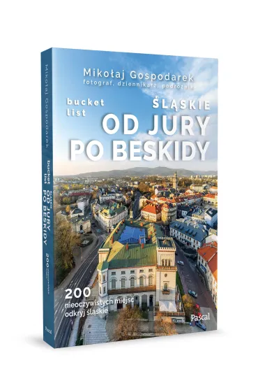 �l�skie. Od Jury po Beskidy. Bucket list - Miko�aj Gospodarek