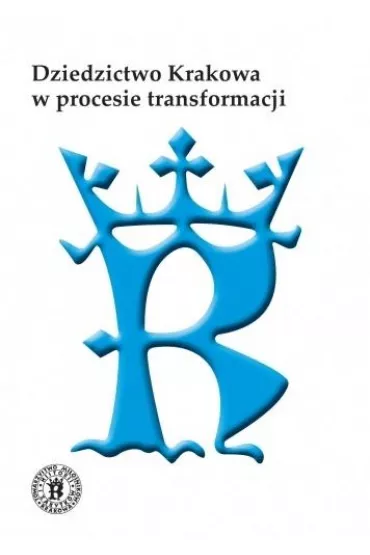 Dziedzictwo Krakowa w procesie transformacji - Jacek Red Purchla, Zdzis�aw  Noga