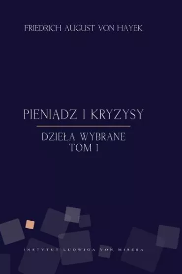 Pieni�dz i kryzysy - Friedrich von Hayek