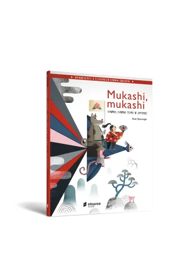 Mukashi, mukashi. Dawno, dawno temu w Japonii. Opowie�ci z czterech stron �wiata - Giusi Quarenghi