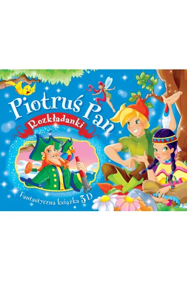 Piotru� Pan. Rozk�adanki. Fantastyczna ksi��ka 3D