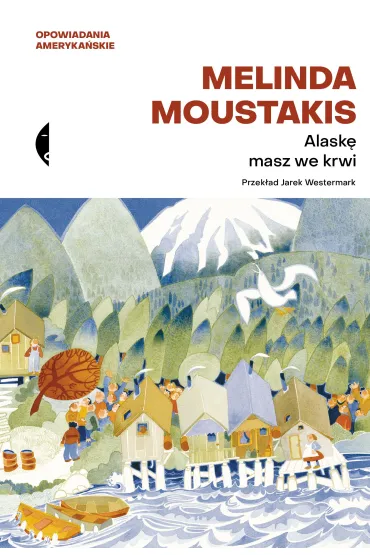 Alask� masz we krwi - Melinda  Moustakis